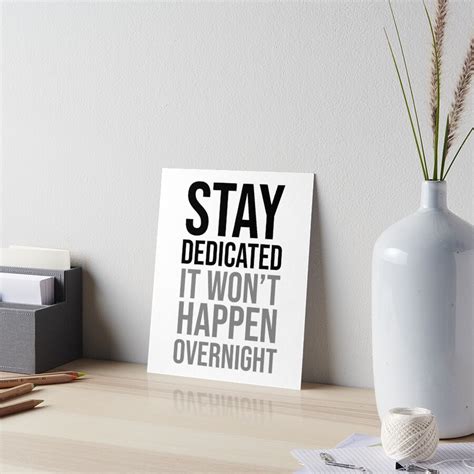 Stay Dedicated It Wont Happen Overnight Cute Printable Quotes