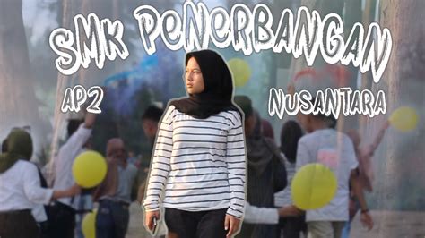 Smk Penerbangan Nusantara Ap2 Padang Pariaman 2020 Youtube