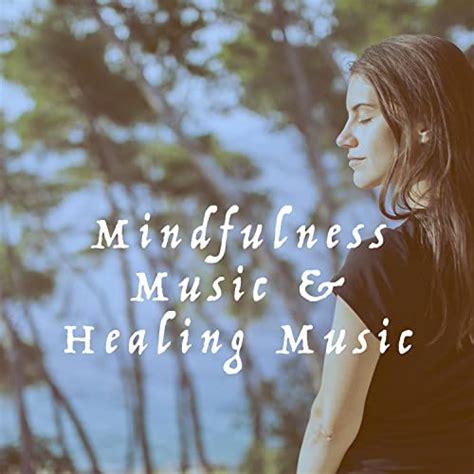 Mindfulness Music And Healing Music Von Relaxing Mindfulness Meditation