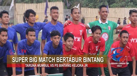 Super Big Match Bertabur Bintang Taruna Mumbul Vs Ps Bintang Kejora