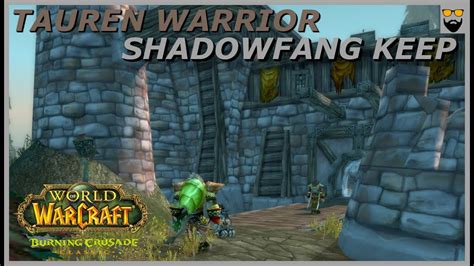 Let S Play World Of Warcraft The Burnig Crusade Classic Tauren Warrior Shadowfang Keep