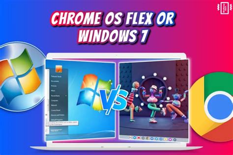 Chrome Os Flex Vs Windows 7 Whos Better For Low End Pc