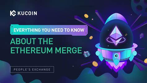 Everything You Need To Know About The Ethereum Merge Kucoin