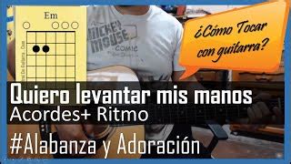 Quiero levantar mis manos acordes con guitarra acústica curso para