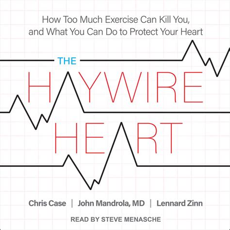 The Haywire Heart How Too Much Exercise Can Kill You And What You Can