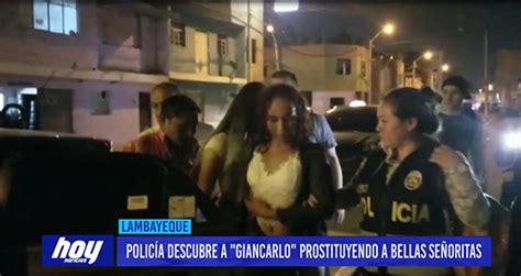 Chiclayo Policía descubre a Giancarlo prostituyendo a bellas señoritas