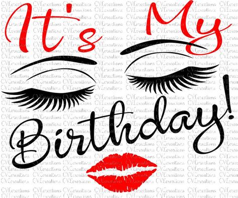 Its My Birthday Eyelashes And Red Lips Digital File Svg Etsy