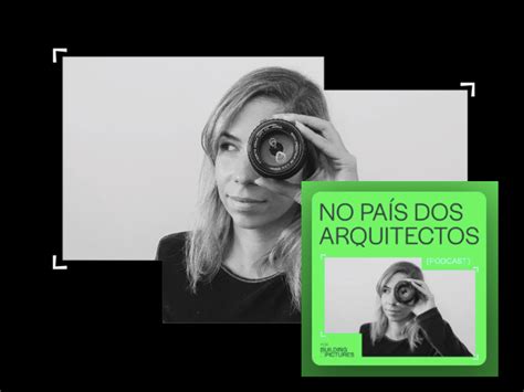 No País dos Arquitectos o podcast que nos aproxima da arquitectura