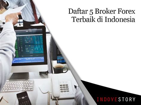 Daftar Broker Forex Terbaik Di Indonesia