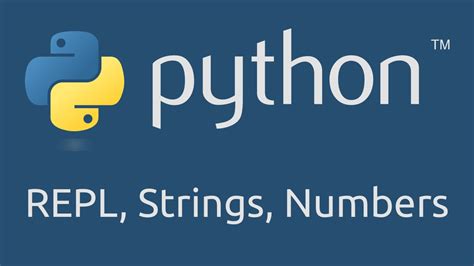 Intro To Python Repl Strings And Numbers Youtube