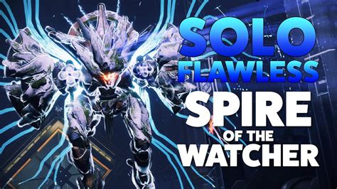 Solo Flawless Spire Of The Watcher Destiny 2 Season Of The Witch