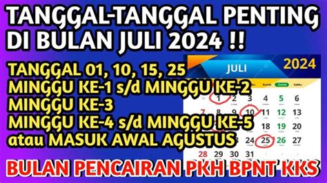 KPM Wajib Simak Tanggal Penting Di Bulan Juli 2024 Tanggal 1 10 15