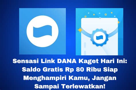 Sensasi Link DANA Kaget Hari Ini Saldo Gratis Rp 80 Ribu Siap