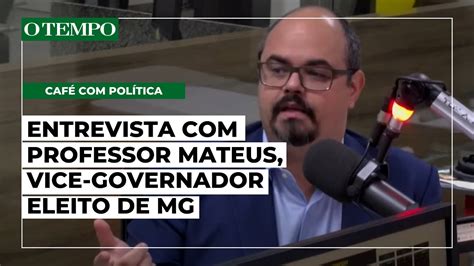 Vice governador eleito de Minas Mateus Simões é entrevistado no Café