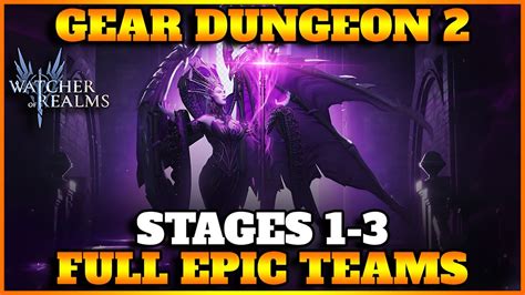 Gear Dungeon 2 Stages 1 3 Guide Only Epics F2P Watcher Of