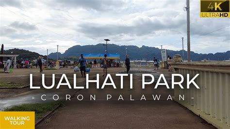 Lualhati Park Walking Tour In Coron Walking In Coron Palawan Youtube