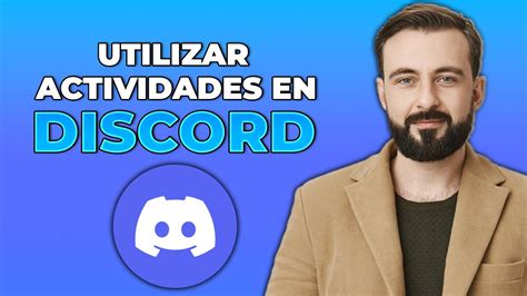 C Mo Utilizar Actividades En Discord Nuevo Youtube