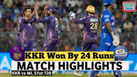 Mi Vs Kkr 51st Ipl 2024 Match Highlights Kolkata Beat Mumbai Indians