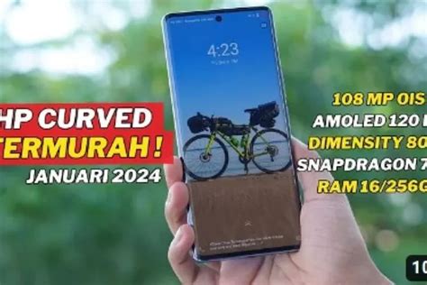 7 Rekomendasi HP Layar Lengkung Termurah Di Awal Tahun 2024 Berikut