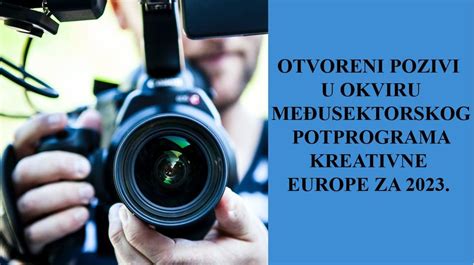 Otvoreni Pozivi U Okviru Me Usektorskog Potprograma Kreativne Europe Za