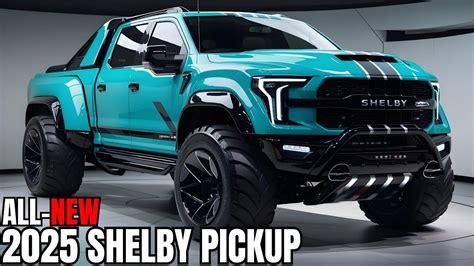 2025 SHELBY Pickup Unveiled The Most Powerful Pickup YouTube