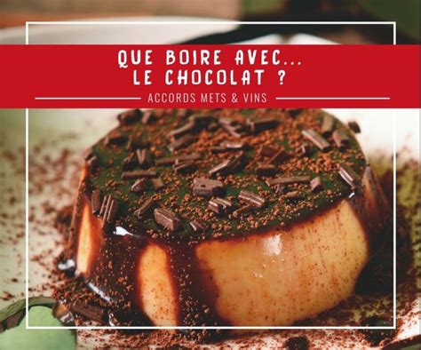 Que Boire Avec Le Chocolat March De Rungis Accords Mets Et Vins