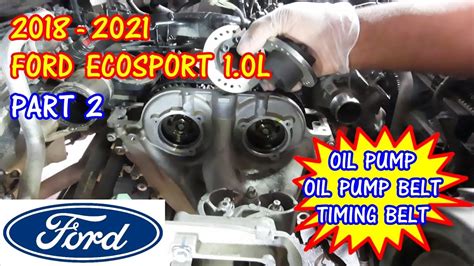 Ford Ecosport Timing Belt Oil Pump Belt And Oil Pump