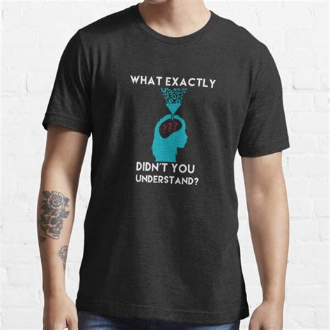 Was Genau Hast Du Nicht Verstanden T Shirt Von Teetimeguys Redbubble