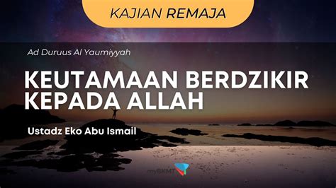 Ad Duruus Al Yaumiyyah Pel Keutamaan Berdzikir Kepada Allah