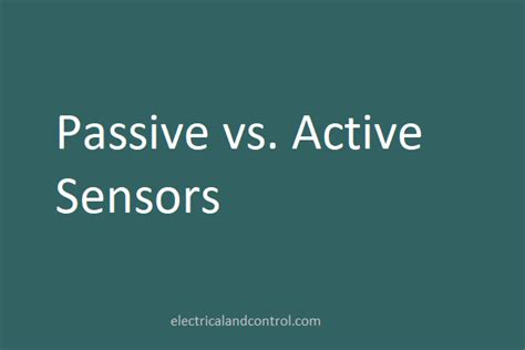 Passive Vs Active Sensors Electrical And Control Systems