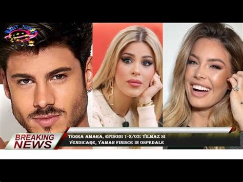 Terra Amara Episodi Yilmaz Si Vendicare Yaman Finisce In