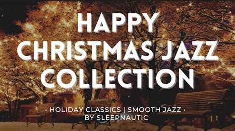 Happy Christmas Jazz Collection Holiday Cafe Music Youtube