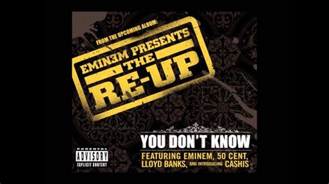 You Dont Know 50 Cent Eminem Cahis And Lloyd Banks Lyrics Youtube