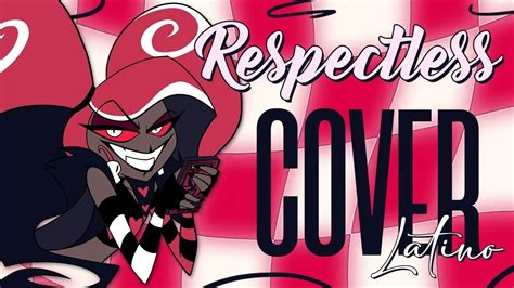 RESPECTLESS Hazbin Hotel Cover Latino YouTube