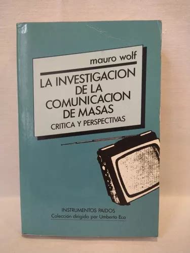 La Investigaci N De La Comunicaci N De Masas M Wolf