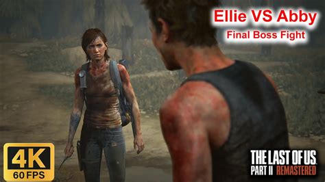 Ellie Vs Abby Final Boss Fight The Last Of Us Ii Remastered [4k 60