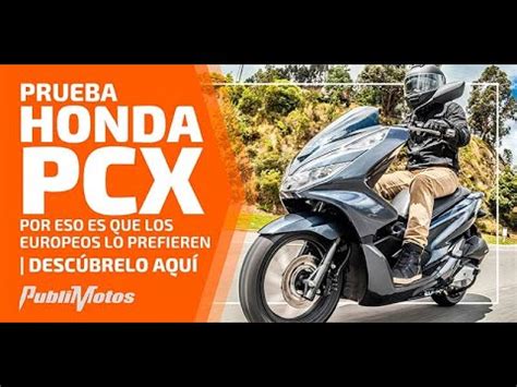 Prueba Honda PCX Por Eso Es Que Los Europeos Lo Prefieren