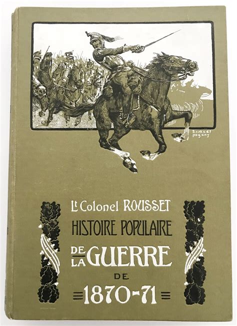 Histoire Populaire De La Guerre De 1870 1871 Lt Colonel Rousset Tome