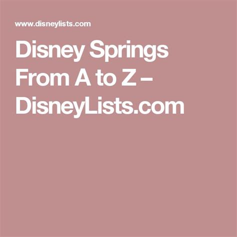 Disney Springs From A To Z DisneyLists Disney Springs Disney