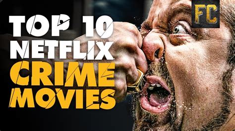 Best Crime Movies On Netflix Top 10 Crime Movies On Netflix Flick Connection Youtube