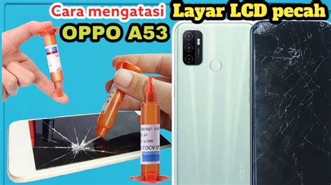 Cara Mengatasi Oppo A53 Layar LCD Pecah YouTube