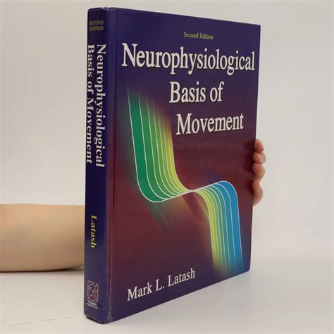 Neurophysiological Basis Of Movement Mark L Latash Knihobot Cz