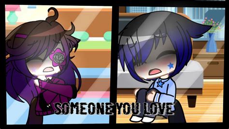 Someone You Love Dana Alvaradovaleriagtz17 Gacha Club Meme👉👈💙🖤💜🍳 Youtube