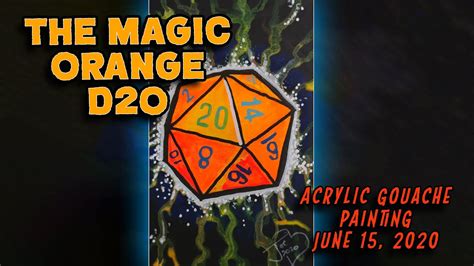 The Magic Orange D20 Painting In Acrylic Gouache Youtube