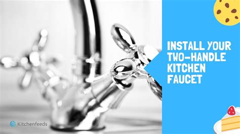 How to Install Your Two-Handle Kitchen Faucet - Kitchenfeeds