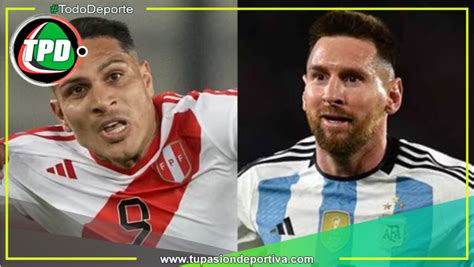 Perú Vs Argentina Fecha Horarios Y Canales De Tv Por Las