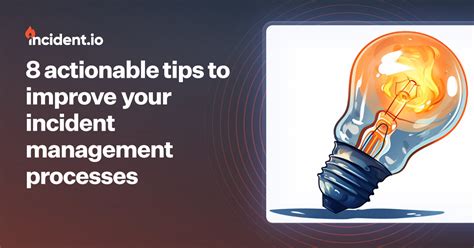 8 Actionable Tips To Improve Your Incident Management Processes Blog