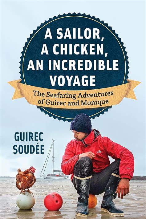 Amazon Fr A Sailor A Chicken An Incredible Voyage The Seafaring