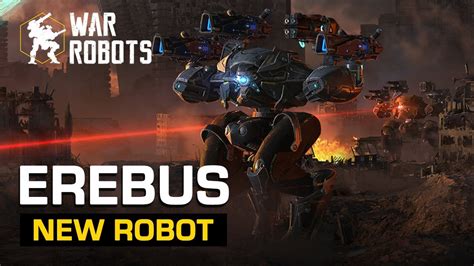 Erebus New Robot Overview War Robots Youtube