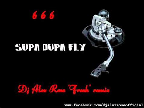 Supa Dupa Fly K Dj Alex Rose Fresh Remix Youtube